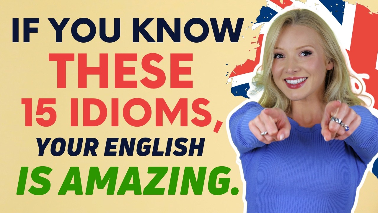 If you know these 15 idioms, your English is AMAZING! 的影片縮圖